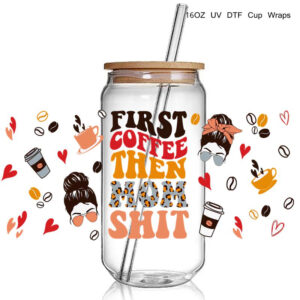 Wholesale First coffee then mom Design 3D UV DTF Cup Wraps stickers Custom Wraps for 16oz Glass Can Cold Cups Tumbler