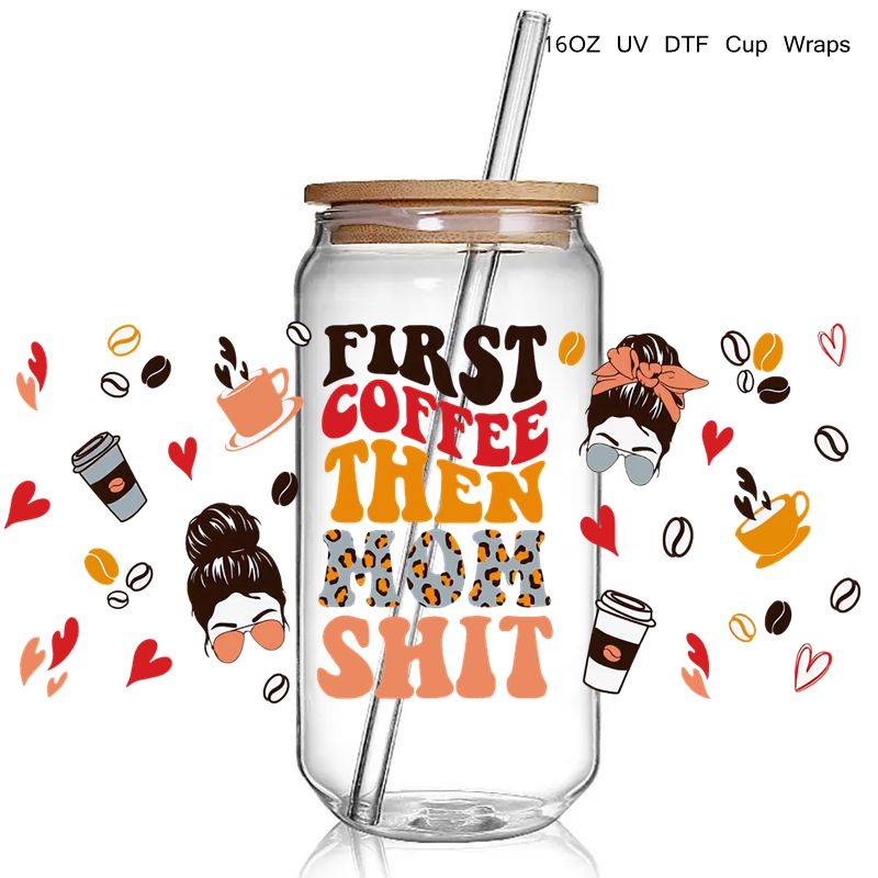 Wholesale First coffee then mom Design 3D UV DTF Cup Wraps stickers Custom Wraps for 16oz Glass Can Cold Cups Tumbler